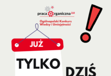 TO JUŻ OSTATNI DZIEŃ NA ZGŁOSZENIE! Na grafice jest napis: Już tylko dziś czekamy na Wasze projekty!